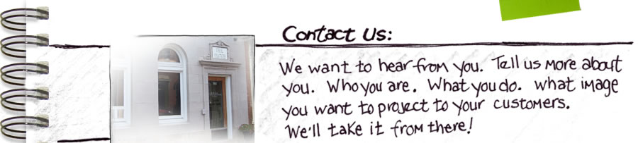 We want to hear from you. Tell us more about you. Who you are. What you do. What image you want to project to your customers. We'll take it from there!